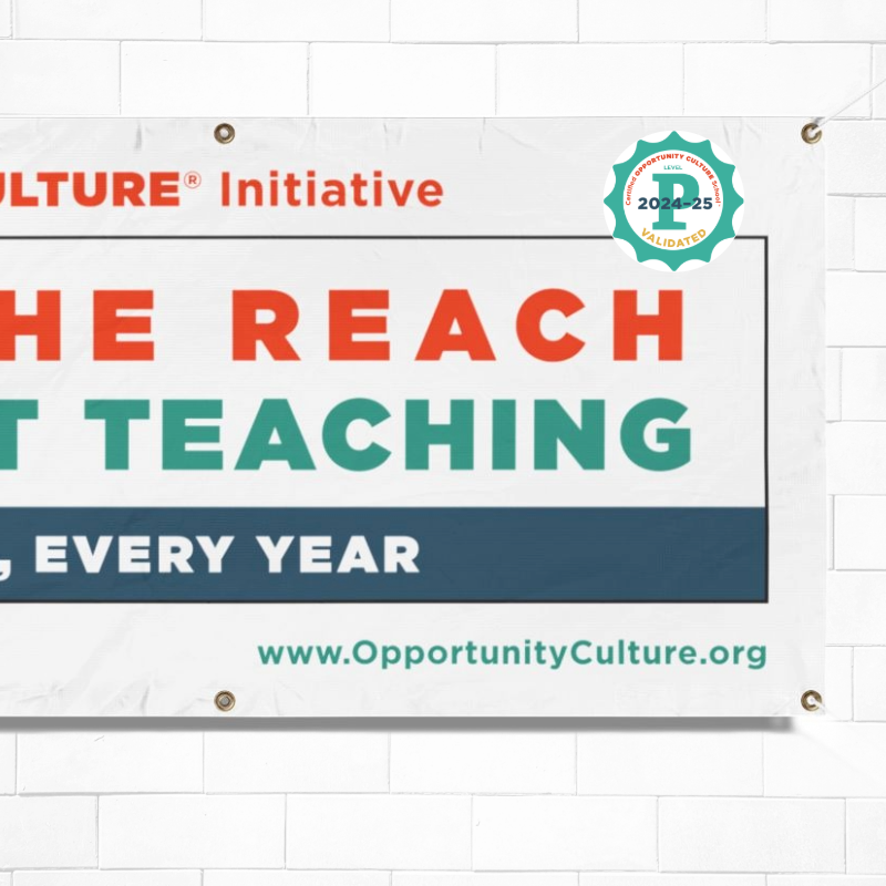 Provisional Level Certified Opportunity Culture School®, Validated Badge—2024-25