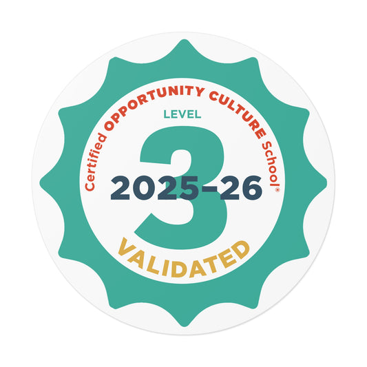 Level 3 Certified Opportunity Culture School®, Validated Badge—2025–26
