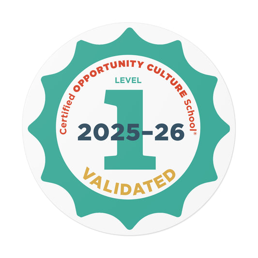 Level 1 Certified Opportunity Culture School®, Validated Badge—2025–26