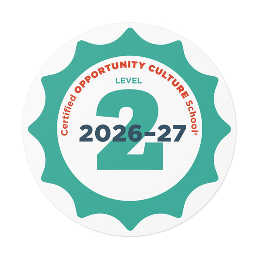 Level 2 Certified Opportunity Culture School® Badge—2026-27